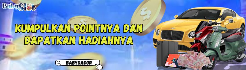 KUMPULKAN POINT NYA DAN DAPATKAN HADIAH NYA - SEGERA DAFTARKAN 